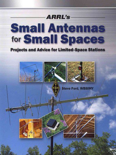 Arrl's Small Antennas for Small Spaces American Radio Relay League